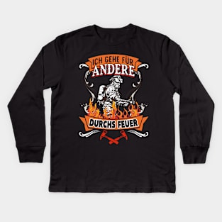 Feuerwehrmann ich gehe für andere durchs Feuer Kids Long Sleeve T-Shirt